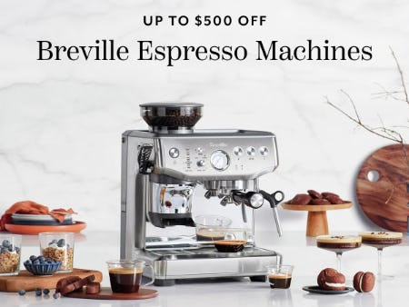 Up to $500 Off Breville Espresso Machines