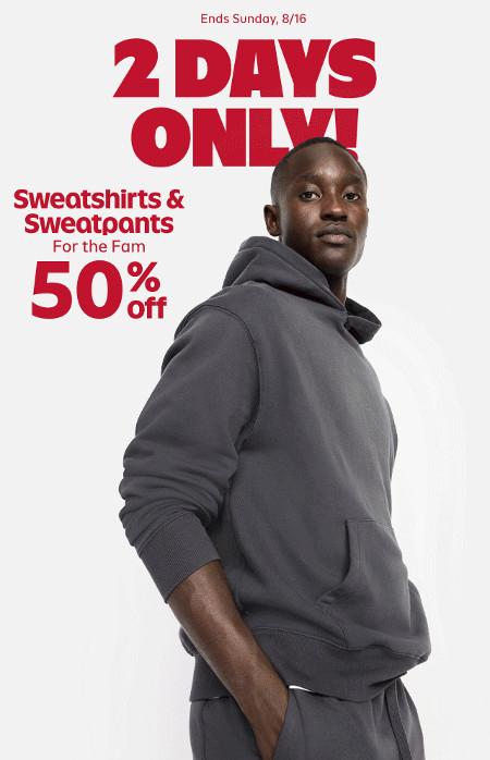 50% off Sweatshirts and Sweatpants for the Family