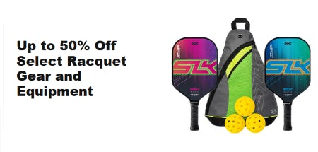 Up to 50% Off Select Racquet Gear and Equipment