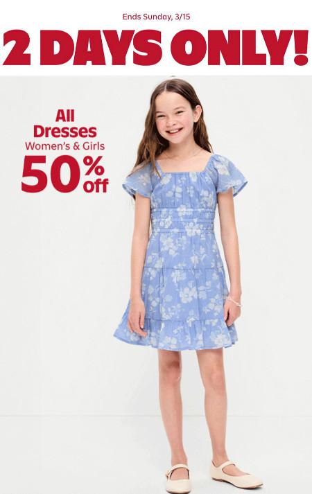 50% off All Dresses for Women, Girls, Toddler and Baby