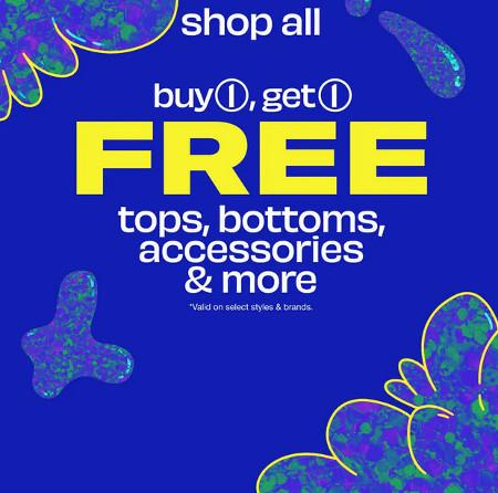 Buy 1, Get 1 Free Tops, Bottoms, Accessories and More