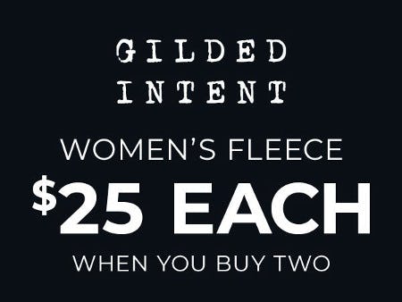2 FOR $50 SELECT WOMEN'S GILDED INTENT FLEECE