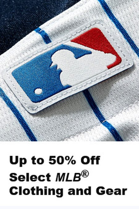 Up to 50% Off Select MLB Clothing and Gear
