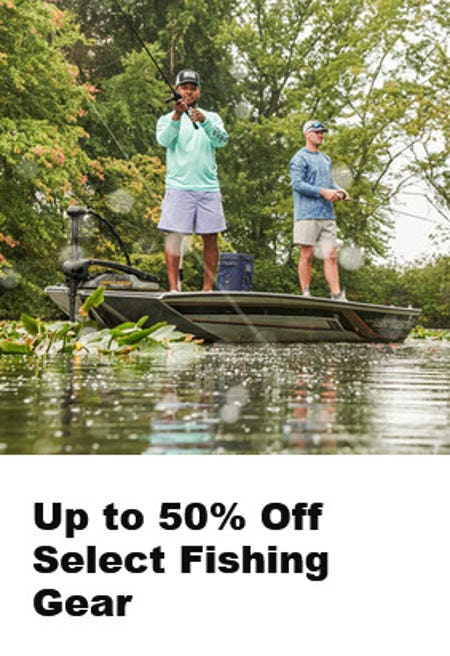Up to 50% off Select Fishing Gear