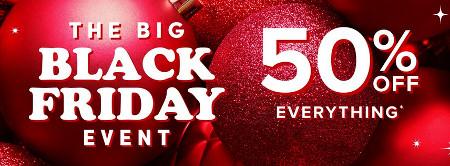 The Big Black Friday Event: 50% off Everything