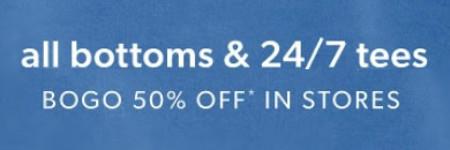 All Bottoms and 24/7 Tees BOGO 50% off
