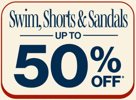 Swim, Shorts & Sandals Up to 50% Off