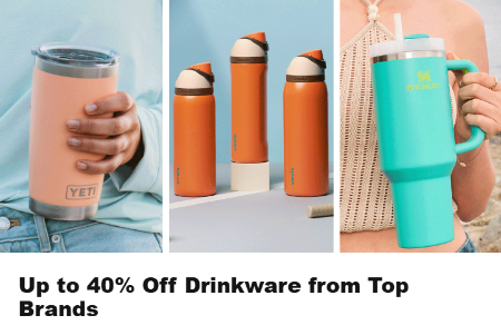 Up to 40% Off Drinkware from Top Brands