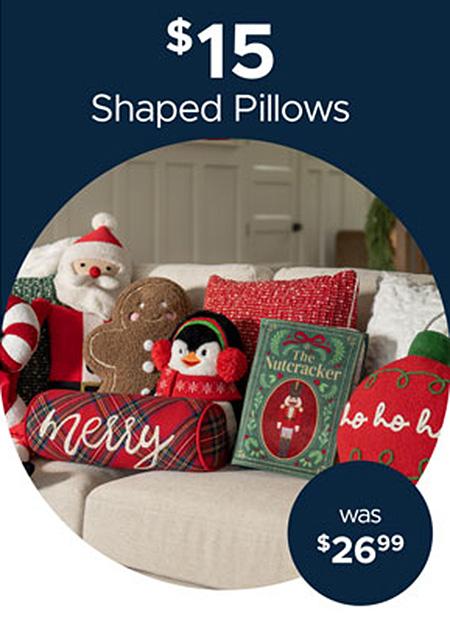 $15 Shaped Pillows