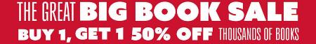 The Great Big Book Sale Buy 1, Get 1 50% Off