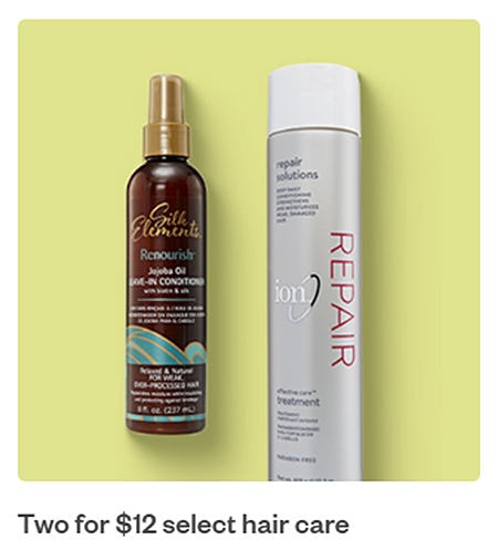 Two For $12 Select Hair Care