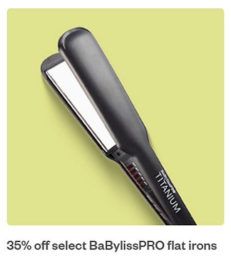 35% Off Select BaBylissPRO Flat Irons