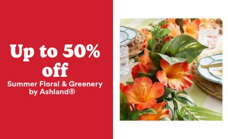 Up to 50% Off Summer Floral & Greenery by Ashland