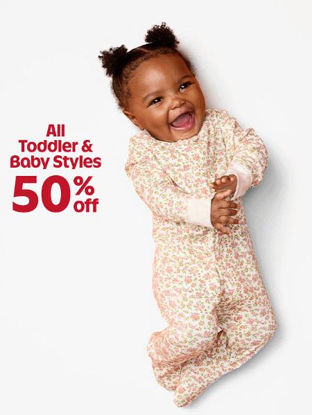 All Toddler and Baby Styles 50% off