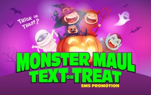 Text or Treat - Monster Maul SMS Promotion