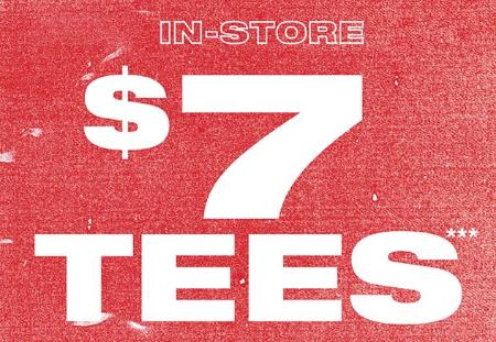 Tees at $7 In-Store