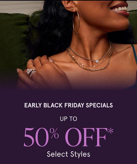 Up to 50% off Select Styles: Early Black Friday Specials