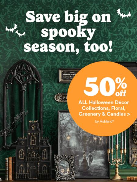 50% Off All Halloween Décor Collections, Floral, Greenery & Candles by Ashland®