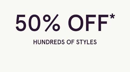 50% off Hundreds of Styles