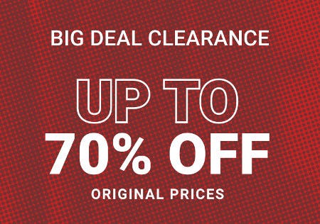 Big Deal Clearance Up to 70% off Original Prices