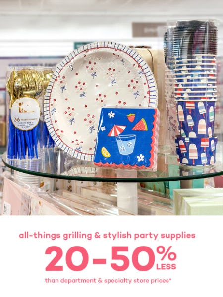 20-50% Less All-Things Grilling & Stylish Party Supplies