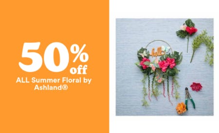 50% Off All Summer Floral by Ashland