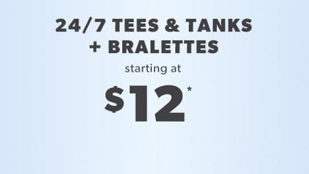 24/7 Tees and Tanks + Bralettes Starting at $12