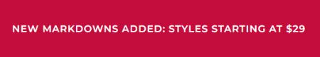 New Markdowns Added: Styles Starting at $29