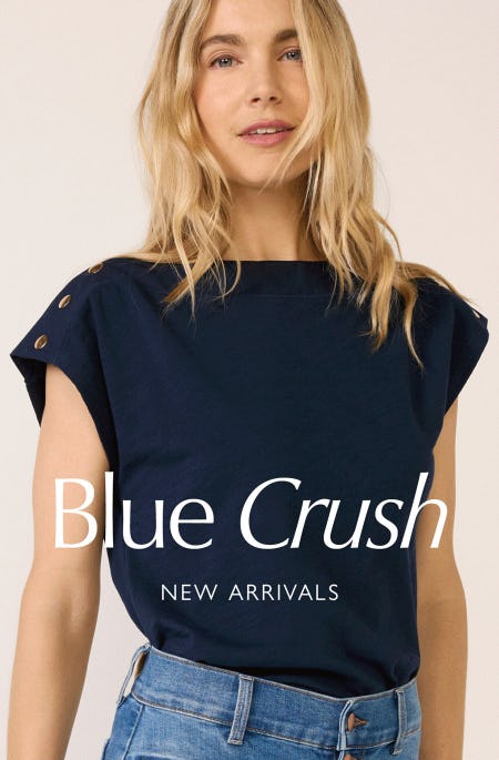 Blue Crush: New Arrivals