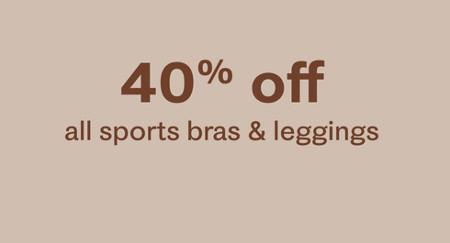 40% off All Sport Bras and Leggings
