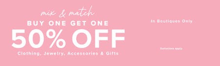 Buy One, Get One 50% off Clothing, Jewelry, Accessories and Gifts