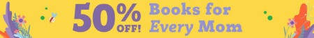 50% Off Books For Every Mom