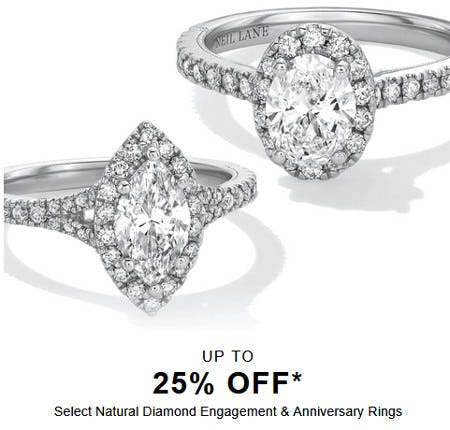 Up to 25% off Select Natural Diamond Engagement and Anniversary Rings