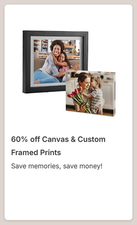 60% Off Canvas & Custom Framed Prints