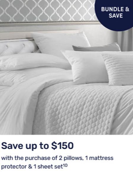 Save Up to $150 With the Purchase of 2 Pillows, 1 Mattress Protector and 1 Sheet Set