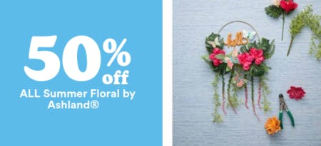 50% Off All Summer Floral by Ashland