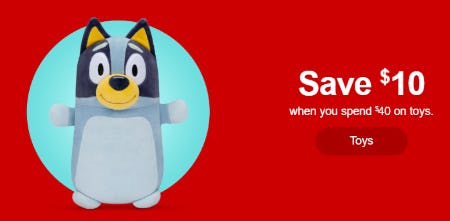 Save $10 When You Spend $40 on Toys