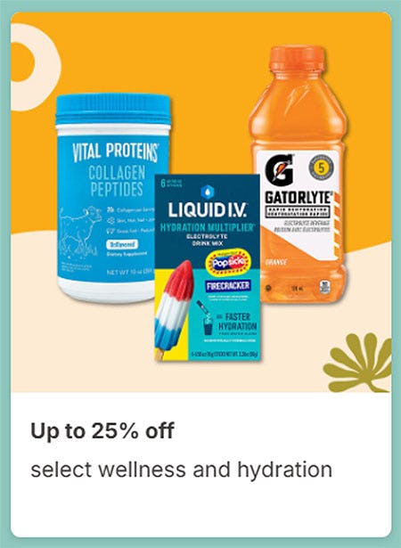 Up to 25% Off Select Wellness and Hydration