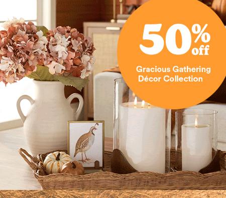 50% Off Gracious Gathering Décor Collection