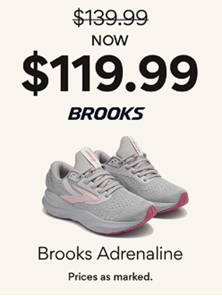 Now $119.99 Brooks Adrenaline