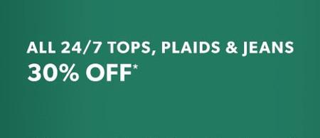 All 24/7 Tops, Plaids and Jeans 30% off