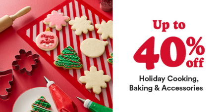 Up to 40% Off Holiday Cooking, Baking and Accessories
