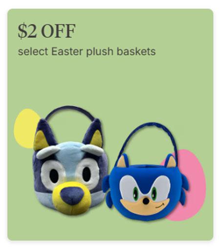 $2 Off Select Easter Plush Baskets
