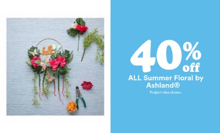 40% Off All Summer Floral by Ashland