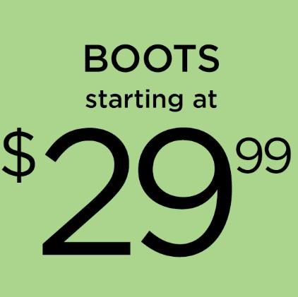 Starting at $29.99 Boots