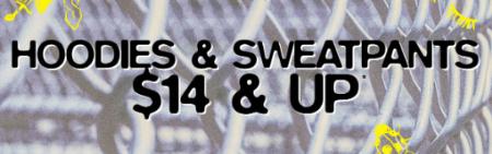 Hoodies & Sweatpants $14 & Up