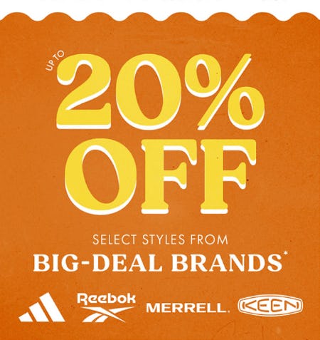 Up to 20% Off on Select Styles from Big-Deal Brands