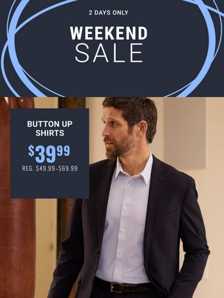 Button Up Shirts $39.99