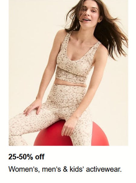 25-50% off Women's, Men's and Kids' Activewear