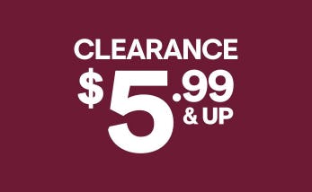 $5.99 & Up Clearance